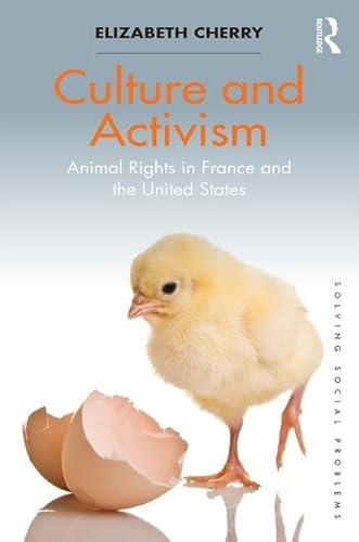 Imagen de archivo de Culture and Activism: Animal Rights in France and the United States (Solving Social Problems) a la venta por Chiron Media