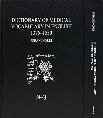 9781472478405: Dictionary of Medical Vocabulary in English, 1375–1550: Body Parts, Sicknesses, Instruments, and Medicinal Preparations