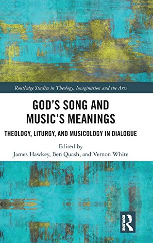 Beispielbild fr God s Song and Music s Meanings: Theology, Liturgy, and Musicology in Dialogue zum Verkauf von Revaluation Books