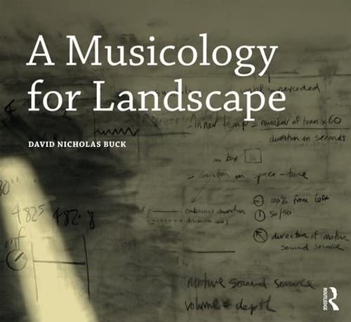 Beispielbild fr A Musicology for Landscape zum Verkauf von Blackwell's
