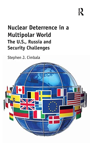 Imagen de archivo de Nuclear Deterrence in a Multipolar World: The U.S., Russia and Security Challenges a la venta por Reuseabook