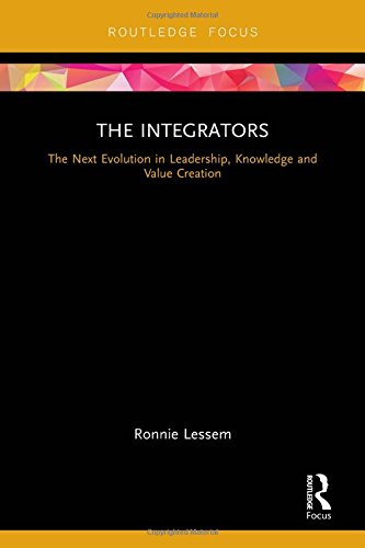 Beispielbild fr The Integrators: The Next Evolution in Leadership, Knowledge and Value Creation (Routledge Focus) zum Verkauf von AwesomeBooks
