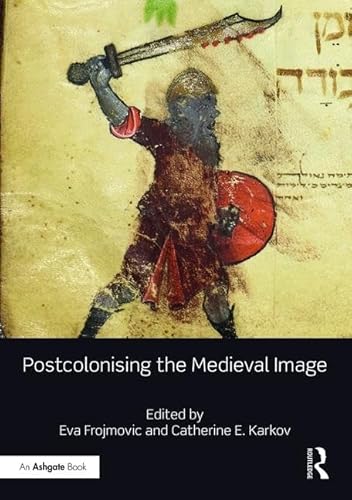 Beispielbild fr Postcolonising the Medieval Image zum Verkauf von Blackwell's