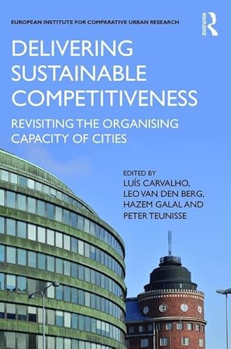 Stock image for Delivering Sustainable Competitiveness: Revisiting the organising capacity of cities (EURICUR Series (European Institute for Comparative Urban Research)) for sale by Chiron Media