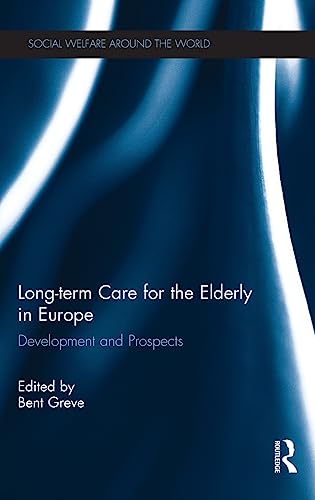 Stock image for Long-term Care for the Elderly in Europe: Development and Prospects (Social Welfare Around the World) for sale by Chiron Media