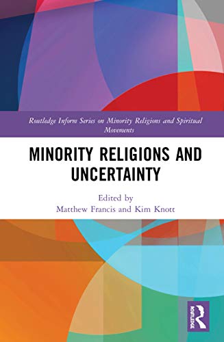 Stock image for Minority Religions and Uncertainty (Routledge Inform Series on Minority Religions and Spiritual Movements) for sale by Chiron Media