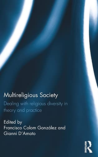 9781472488022: Multireligious Society: Dealing with Religious Diversity in Theory and Practice