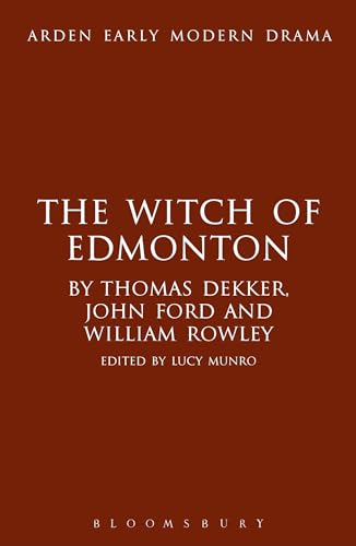 9781472503282: The Witch of Edmonton (Arden Early Modern Drama)