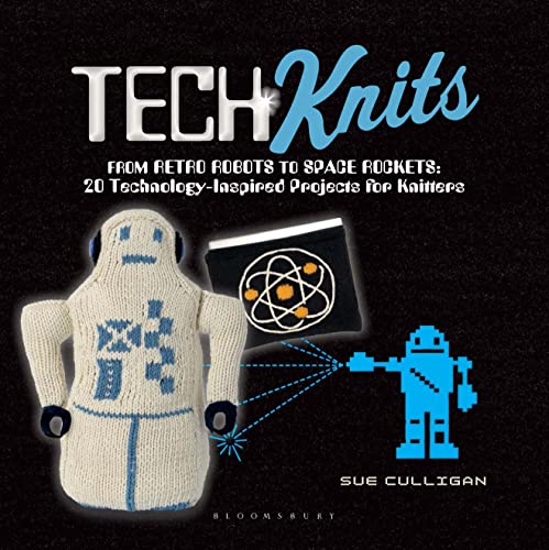 Beispielbild fr Tech Knits: From Retro Robots to Space Rockets: 20 Technology-Inspired Projects for Knitters zum Verkauf von WorldofBooks