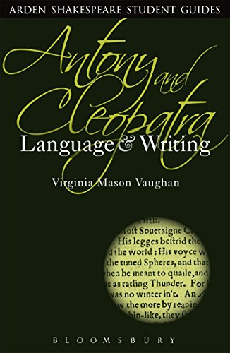 Imagen de archivo de Antony and Cleopatra: Language and Writing (Arden Student Skills: Language and Writing) [Paperback] Vaughan, Virginia Mason and Callaghan, Dympna a la venta por The Compleat Scholar