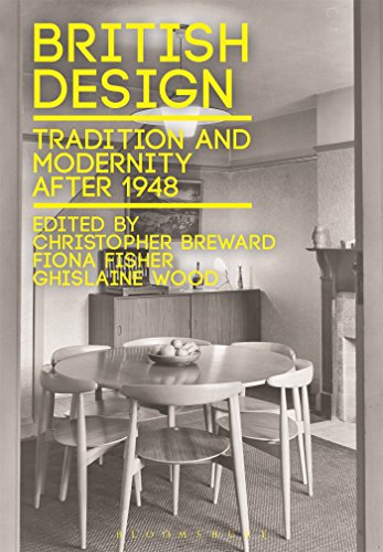 Imagen de archivo de British Design: Tradition and Modernity after 1948 [Paperback] Breward, Christopher; Fisher, Fiona and Wood, Ghislaine a la venta por The Compleat Scholar