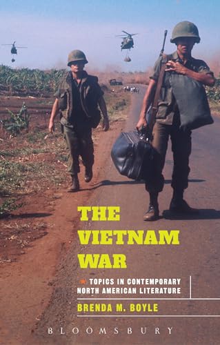 Imagen de archivo de The Vietnam War: Topics in Contemporary North American Literature (Bloomsbury Topics in Contemporary North American Literature) a la venta por Chiron Media