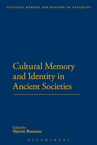 9781472508065: Cultural Memory and Identity in Ancient Societies (Cultural Memory and History in Antiquity)