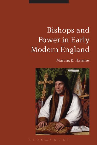 Stock image for Bishops and Power in Early Modern England for sale by Midtown Scholar Bookstore