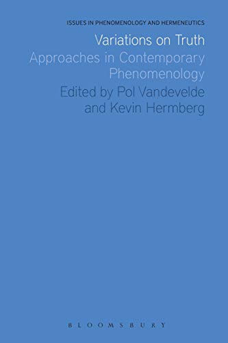 Stock image for Variations on Truth: Approaches In Contemporary Phenomenology (Issues in Phenomenology and Hermeneutics) for sale by BookstoYou