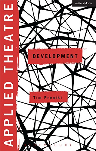 Stock image for Applied Theatre: Development [Paperback] Prentki, Tim; Preston, Sheila and Balfour, Michael for sale by The Compleat Scholar