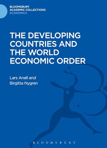 Beispielbild fr The Developing Countries and the World Economic Order (Bloomsbury Academic Collections: Economics) zum Verkauf von Learnearly Books