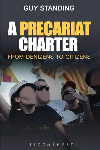 Beispielbild fr A Precariat Charter: From Denizens to Citizens zum Verkauf von SecondSale