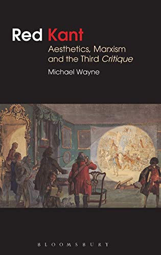 Beispielbild fr Red Kant: Aesthetics, Marxism and the Third Critique (Bloomsbury Studies in Philosophy) zum Verkauf von Chiron Media