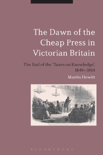 Beispielbild fr THE DAWN OF THE CHEAP PRESS IN VICTORIAN BRITAIN: THE END OF THE TAXES ON KNOWLEDGE, 1849-1869. zum Verkauf von Any Amount of Books