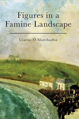 Stock image for Figures in a Famine Landscape for sale by Books Unplugged