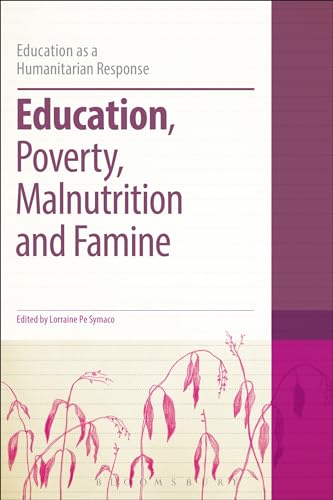 9781472511584: Education, Poverty, Malnutrition and Famine (Education as a Humanitarian Response)