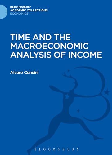 9781472512802: Time and the Macroeconomic Analysis of Income (Bloomsbury Academic Collections: Economics)
