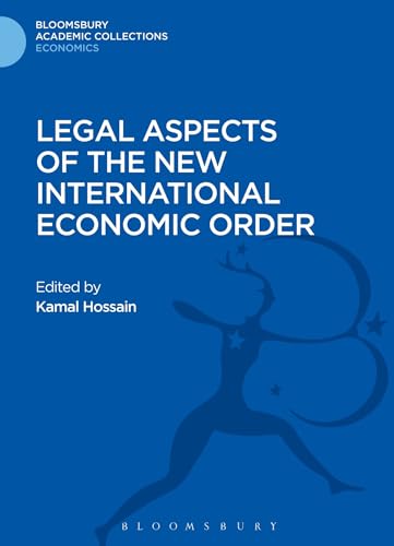 Stock image for Legal Aspects of the New International Economic Order (Bloomsbury Academic Collections: Economics) for sale by Bestsellersuk