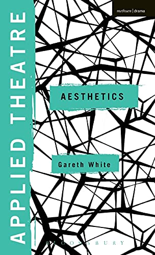 9781472513878: Applied Theatre: Aesthetics