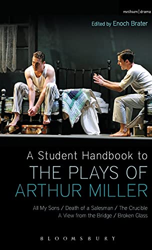 Imagen de archivo de A Student Handbook to the Plays of Arthur Miller: All My Sons, Death of a Salesman, The Crucible, A View from the Bridge, Broken Glass a la venta por Kennys Bookstore