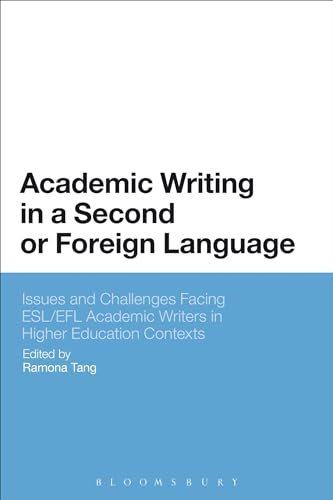 Imagen de archivo de Academic Writing in a Second or Foreign Language: Issues And Challenges Facing Esl/Efl Academic Writers In Higher Education Contexts a la venta por Prominent Books