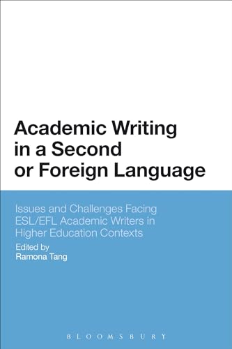 9781472522665: Academic Writing in a Second or Foreign Language: Issues And Challenges Facing Esl/Efl Academic Writers In Higher Education Contexts