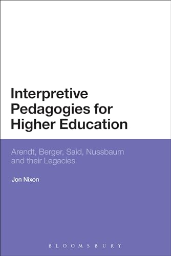 Imagen de archivo de Interpretive Pedagogies for Higher Education: Arendt, Berger, Said, Nussbaum and Their Legacies a la venta por WorldofBooks