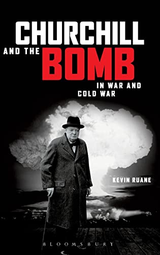 Beispielbild fr Churchill and the Bomb in War and Cold War zum Verkauf von WorldofBooks