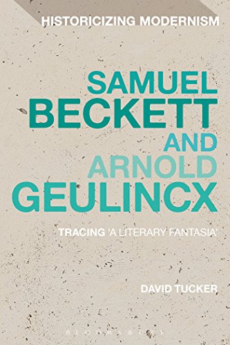 Stock image for Samuel Beckett and Arnold Geulincx: Tracing 'a Literary Fantasia' for sale by Chiron Media