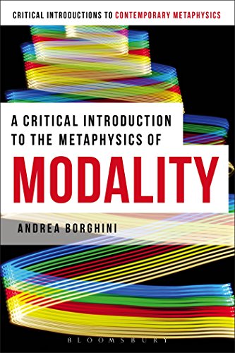 9781472525260: A Critical Introduction to the Metaphysics of Modality (Bloomsbury Critical Introductions to Contemporary Metaphysics)