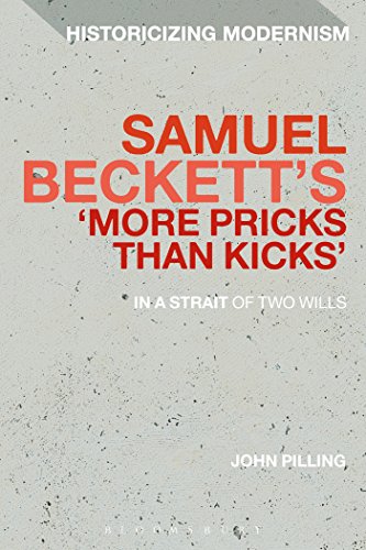 Beispielbild fr Samuel Beckett's 'More Pricks Than Kicks': In A Strait Of Two Wills (Historicizing Modernism) zum Verkauf von WorldofBooks