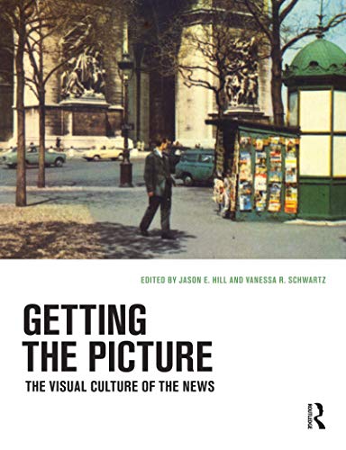 Stock image for Getting the Picture : The Visual Culture of the News for sale by Better World Books