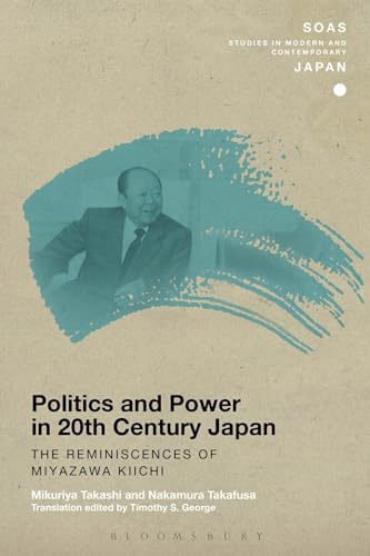Stock image for Politics and Power in 20th-Century Japan The Reminiscences of Miyazawa Kiichi for sale by Michener & Rutledge Booksellers, Inc.