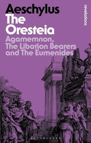 Imagen de archivo de The Oresteia: Agamemnon, the Libation Bearers and the Eumenides a la venta por Anybook.com