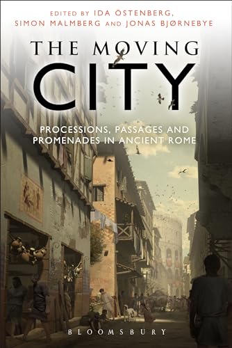 Stock image for The Moving City: Processions, Passages and Promenades in Ancient Rome for sale by Books From California