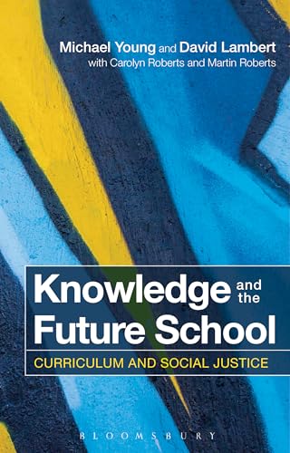 Beispielbild fr Knowledge and the Future School: Curriculum and Social Justice zum Verkauf von Chiron Media