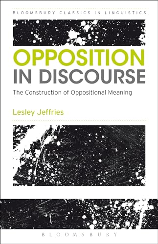 Stock image for Opposition in Discourse: The Construction of Oppositional Meaning for sale by Daedalus Books