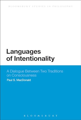 9781472529602: Languages of Intentionality: A Dialogue Between Two Traditions On Consciousness (Bloomsbury Studies in Philosophy)