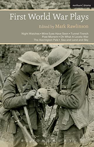 Stock image for First World War Plays: Night Watches, Mine Eyes Have Seen, Tunnel Trench, Post Mortem, Oh What A Lovely War, The Accrington Pals, Sea and Land and Sky for sale by AwesomeBooks