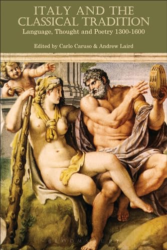 Stock image for Italy and the Classical Tradition: Language, Thought and Poetry 1300-1600 for sale by Chiron Media