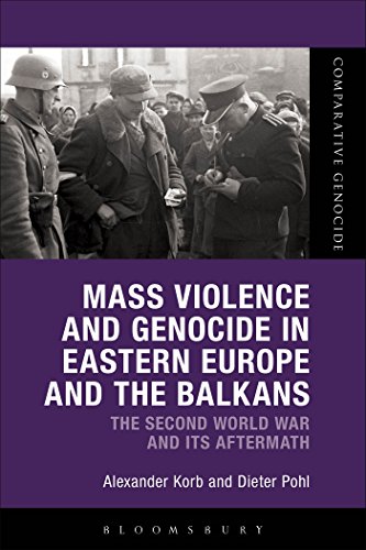 9781472530851: Mass Violence and Genocide in Eastern Europe and the Balkans: The Second World War and its Aftermath (Comparative Genocide)