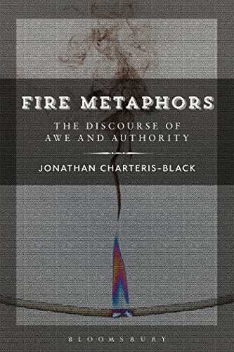 Imagen de archivo de Fire Metaphors: Discourses of Awe and Authority [Hardcover] Charteris-Black, Jonathan a la venta por The Compleat Scholar