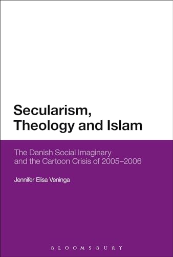 Beispielbild fr Secularism, Theology and Islam: The Danish Social Imaginary and the Cartoon Crisis of 2005-2006 zum Verkauf von ThriftBooks-Atlanta