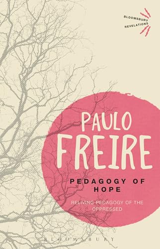 9781472533401: Pedagogy of Hope: Reliving Pedagogy of the Oppressed (Bloomsbury Revelations)